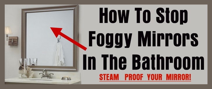 How to get fog free mirrors in the bathroom