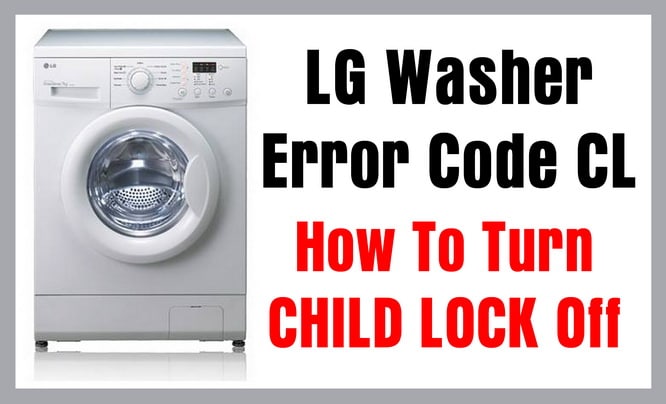 LG Washer Error Code CL - How To Turn CHILD LOCK Off