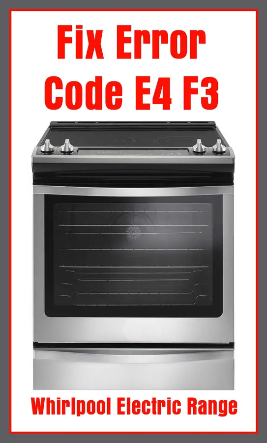 Fix Error Code E4 F3 On A Whirlpool Electric Range