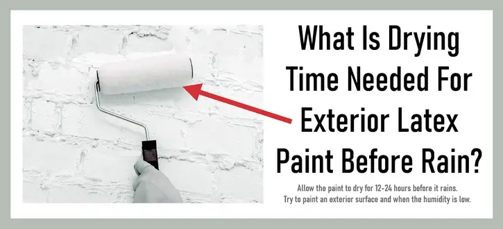 What Is Drying Time Needed For Exterior Latex Paint Before Rain