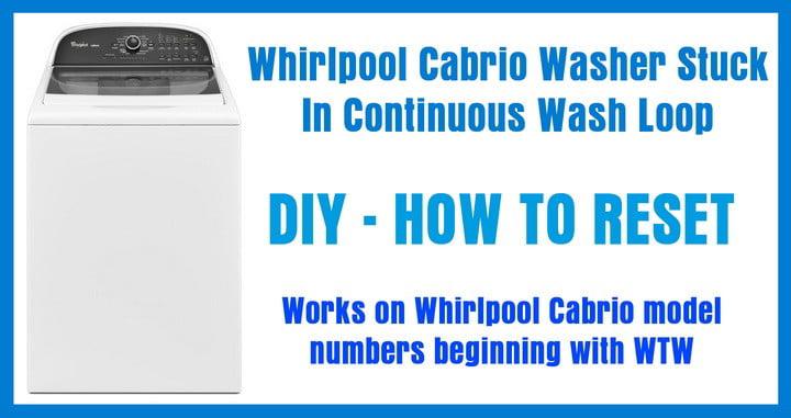 Whirlpool Cabrio Washer Stuck In Wash Loop - How To Reset