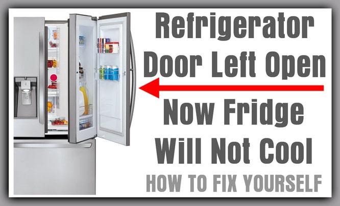 Refrigerator door left open - fridge will not cool