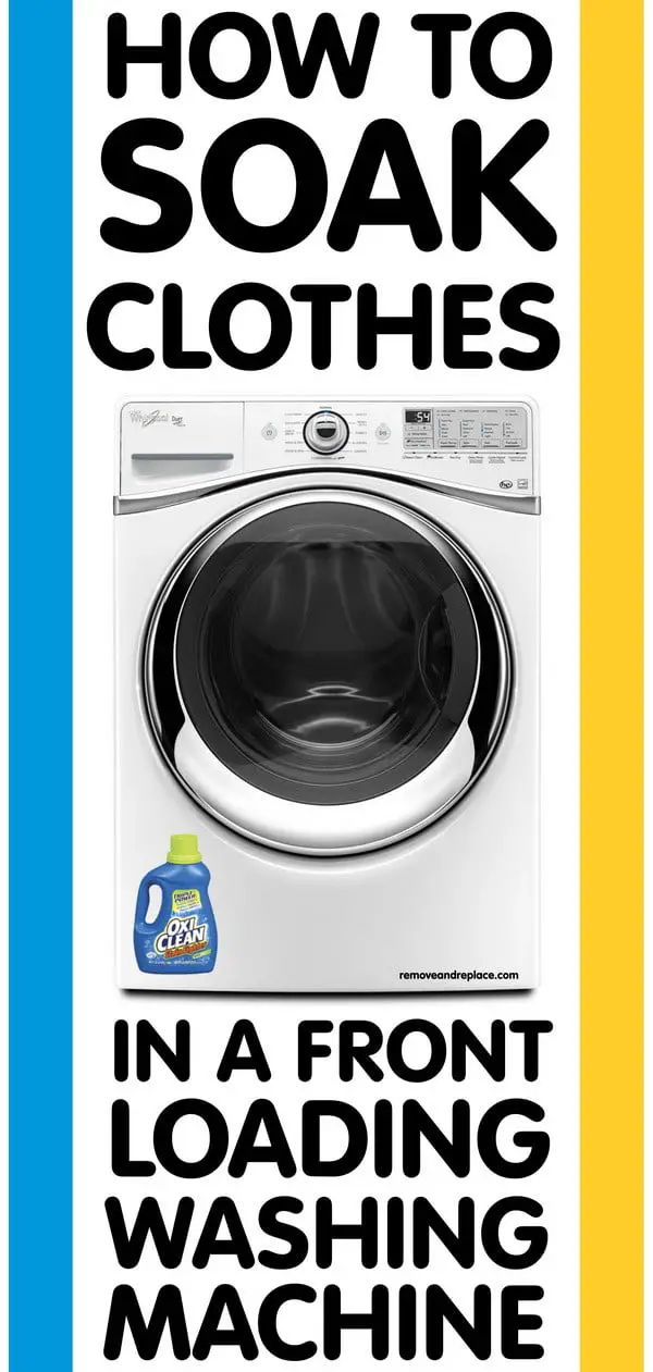 How To Soak Clothes In A Front Loading Washing Machine - 