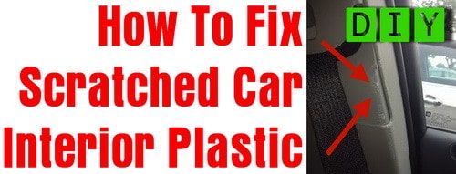 How To Fix Scratched Car Interior Plastic