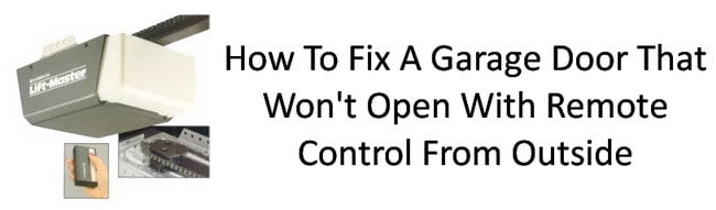 Find Out 30+ Facts Of Garage Door Opener Remote Stopped Working Your ... - How To Fix A Garage Door That Wont Open With Remote From OutsiDe