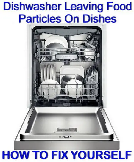 Dishwasher Leaving Food Particles On Dishes