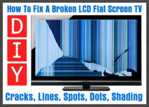 How To Fix A Broken Flat Screen LCD LED TV With Lines or Cracks