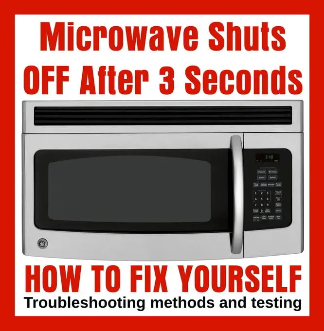 Microwave Oven Shuts Off After 2 Or 3 Seconds How To Fix