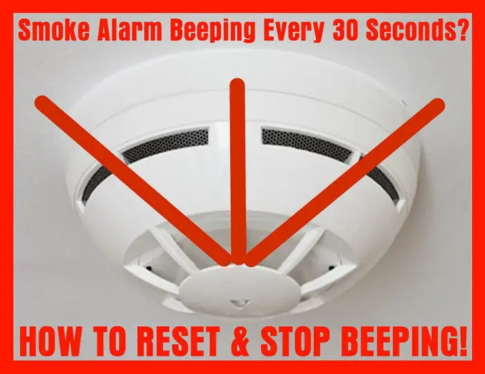 Smoke Detector Beeping Chirping 30 Seconds How To Reset?