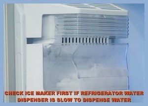 Refrigerator Water Dispenser Is Slow - Not Enough Ice Cubes