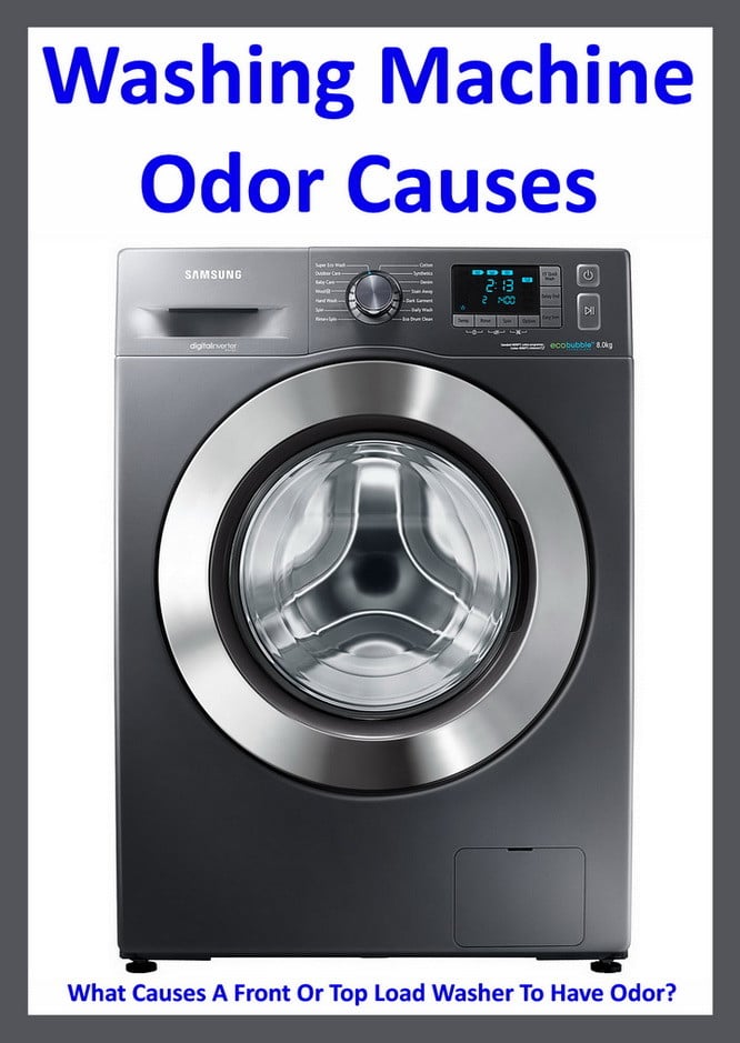 Washing Machine Smelly Odor - What Causes A Washer To Smell Bad?