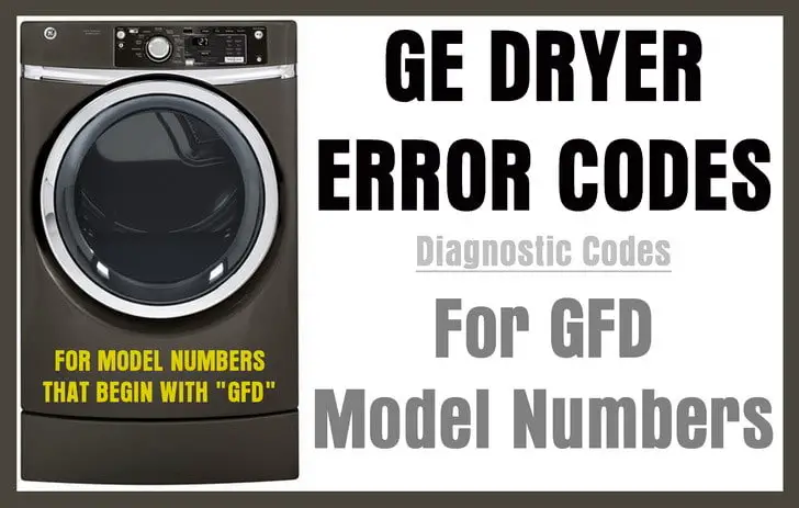 GE Dryer Error Codes GFD Model Numbers