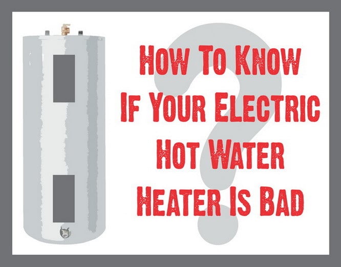 How to tell if water heater is bad