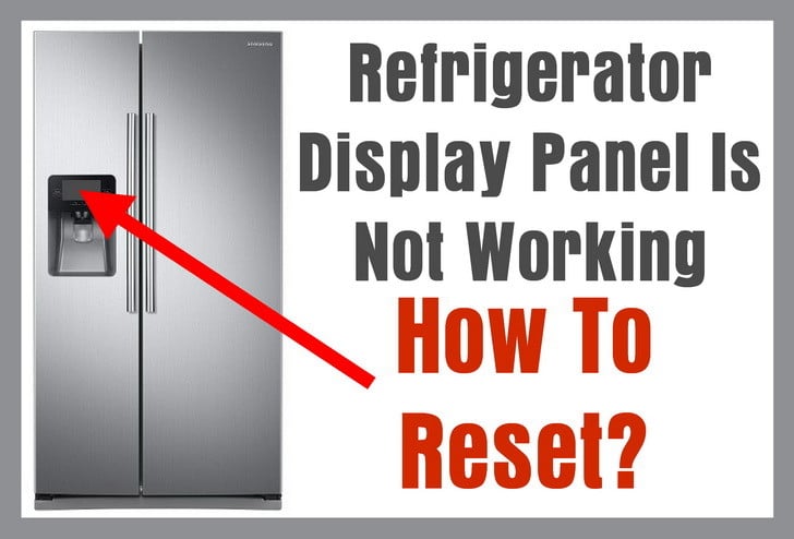 Refrigerator Display Panel Is Blank Not Working How To Reset