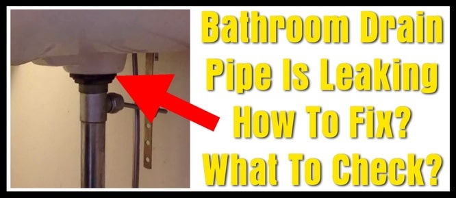 Bathroom Sink Drain Pipe Is Leaking How To Fix What Check - Water Leaking From Bathroom Sink Stopper