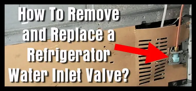 How to remove and replace Refrigerator water inlet valve