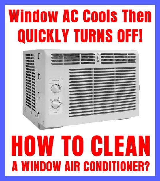 Window Air Conditioner Cools Then Quickly Turns Off