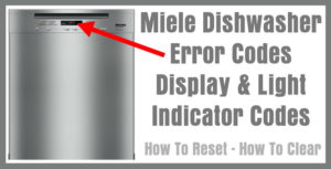 Miele Dishwasher Error Codes Display & Light Indicator Codes - How To Reset