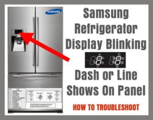 Samsung Refrigerator Display Blinking - Dash or Line Shows On Panel