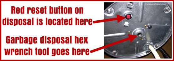 Garbage disposal hex wrench tool insert hole and Red reset button location