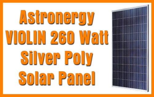 Astronergy VIOLIN 260 Watt Silver Poly Solar Panel