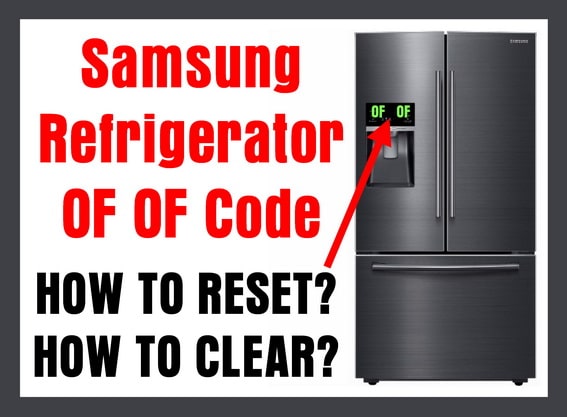 Samsung Refrigerator OF OF Code On Display - How To Clear?