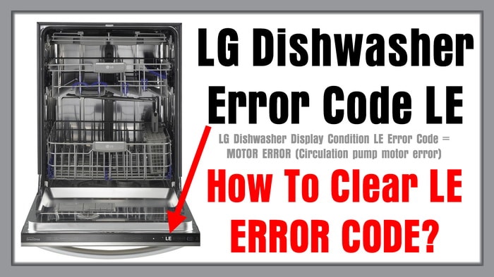 lg-dishwasher-error-code-le-how-to-clear-removeandreplace