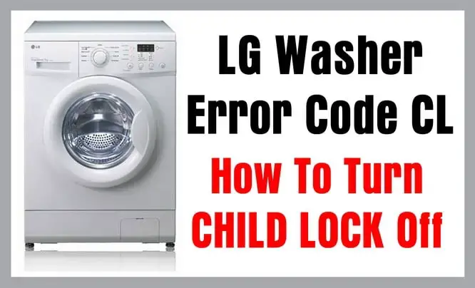 LG Washer Error Code CL - How To Turn CHILD LOCK Off