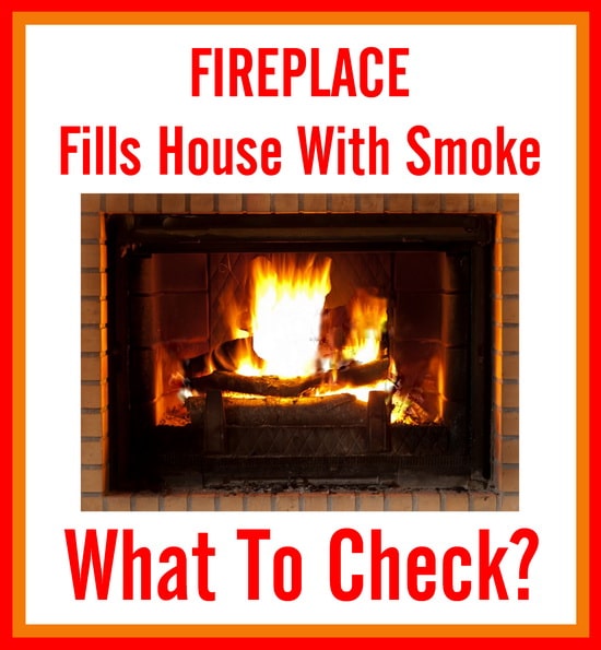 Fireplace Fills House With Smoke What To Check