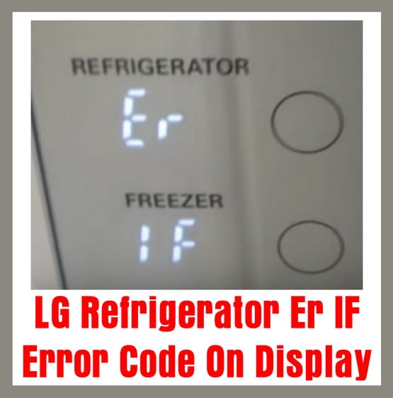 LG Refrigerator Er IF Error Code On Display