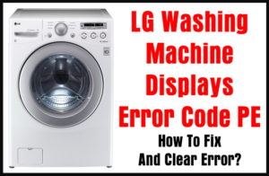 LG Washing Machine Displays Error Code PE How To Fix And Clear Error 300x196 