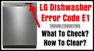 LG Dishwasher Error Code E1 - How To Clear