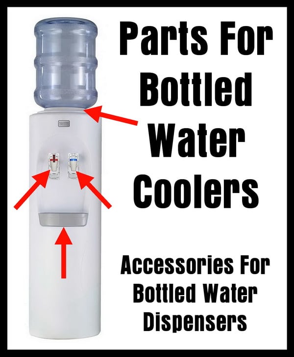 Bottled Water Cooler Parts - Accessories For Bottled Water Dispensers