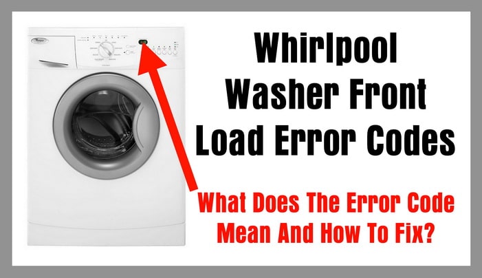 Whirlpool Washer Front Load Error Codes What Does Error