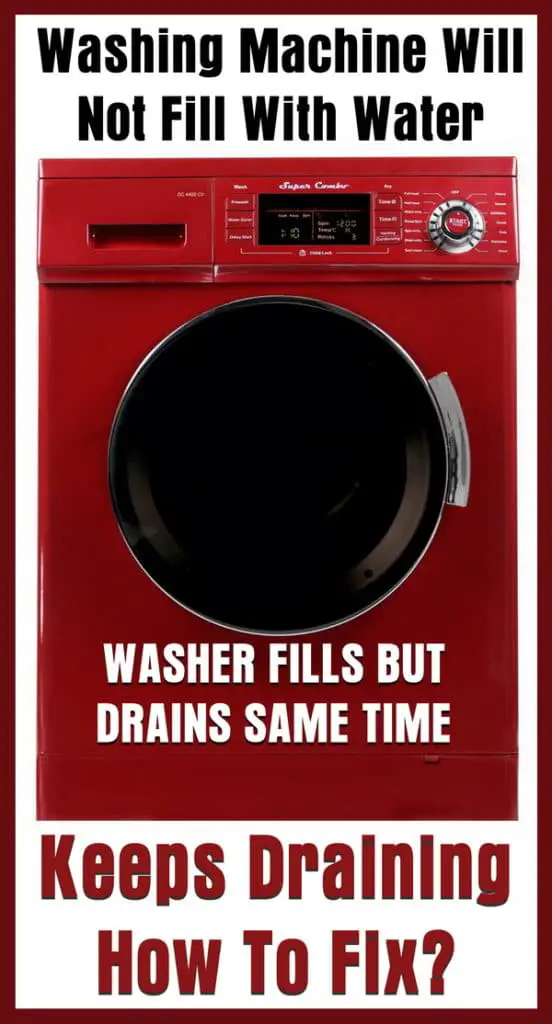 Washing Machine Will Not Fill With Water Keeps Draining How To Fix?