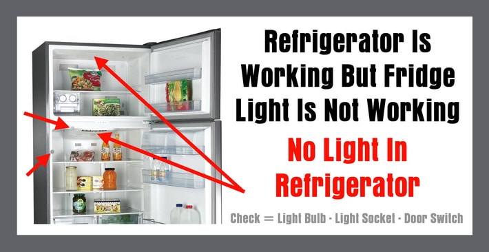 Refrigerator Is Working But Fridge Light Is Not Working No Light