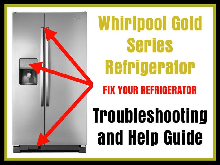 Whirlpool Gold Series Refrigerator User Guide And Troubleshooting Manual