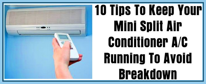 10 Tips To Keep Your Mini Split Air Conditioner A C Running To Avoid