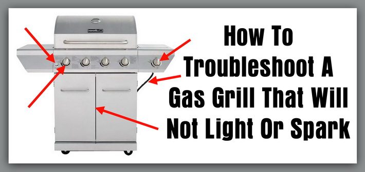 How To Troubleshoot A Gas Grill That Will Not Light Or Ignite