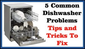 5 Ways To Fix Common Dishwasher Issues