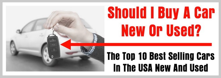 Should I Buy A New Or Used Car? - A Look At The Top 10 Best Selling ...