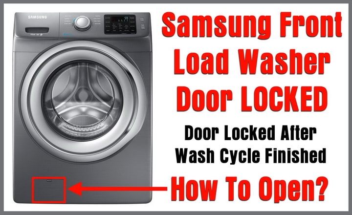 Samsung Front Load Washer Door Locked Door Will Not Open After