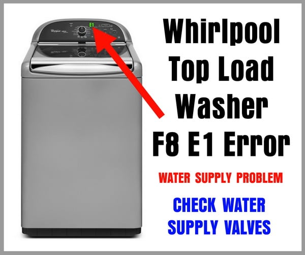 Whirlpool Top Load Washer F8 E1 Error Code - WATER FILL ISSUE