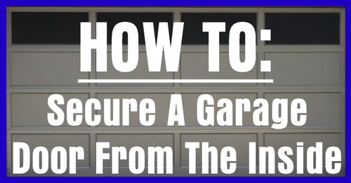 4 Ways To Secure A Garage Door From The Inside