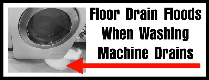 Floor Drain Backs Up When Using Washing Machine