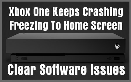Xbox One Keeps Crashing Freezing Home Screen