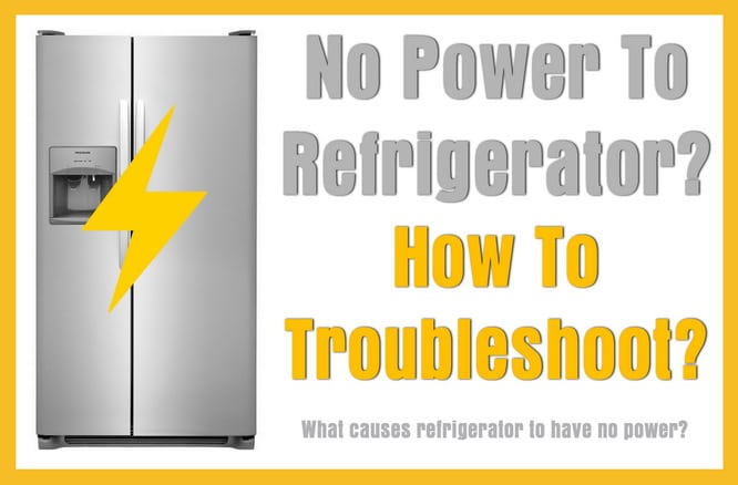 Refrigerator Has NO Power - How To Troubleshoot?