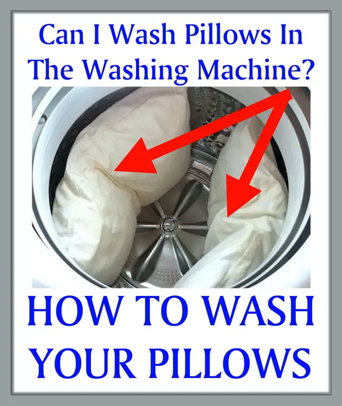 Can I Wash Pillows In The Washing Machine? - 