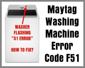 How To Fix Maytag Bravos Washing Machine Error Code F51