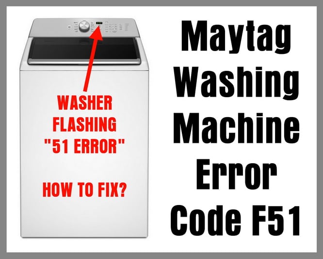 How To Clear Maytag Washing Machine Error Code F51